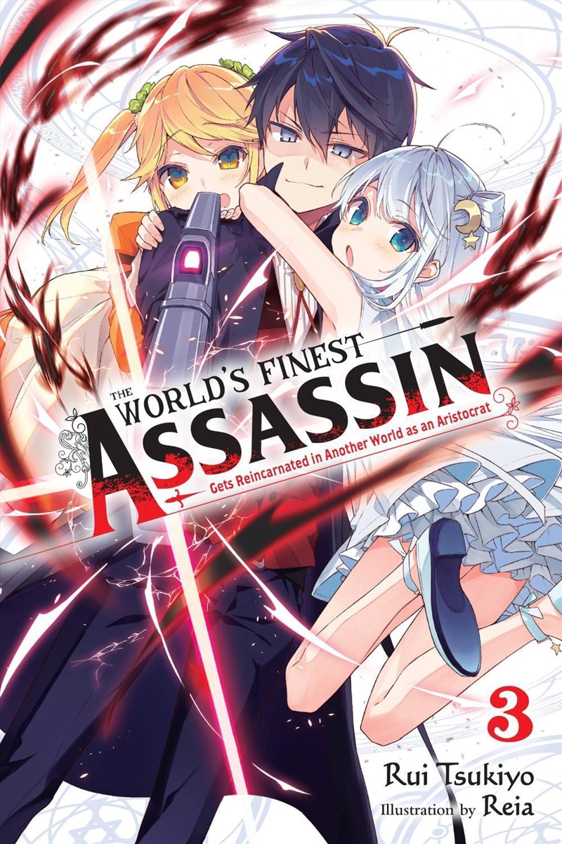 The World's Finest Assassin Gets Reincarnated in Another World as an Aristocrat, Vol. 3 (light novel/Product Detail/Fantasy Fiction
