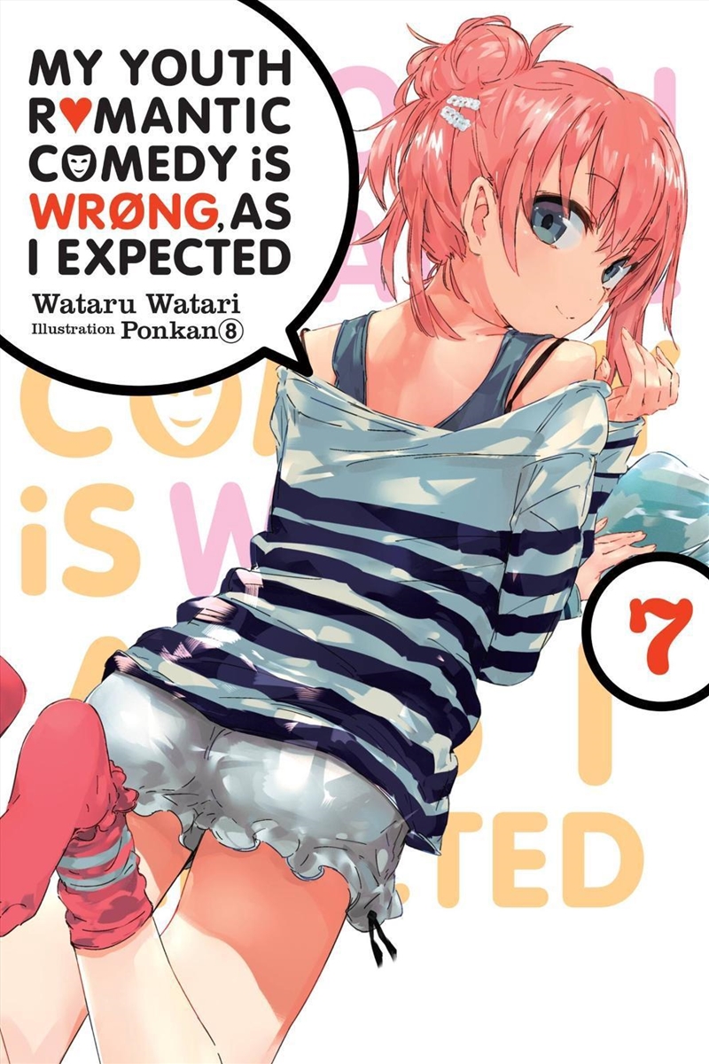 My Youth Romantic Comedy Is Wrong, As I Expected, Vol. 7 (light novel)/Product Detail/Romance
