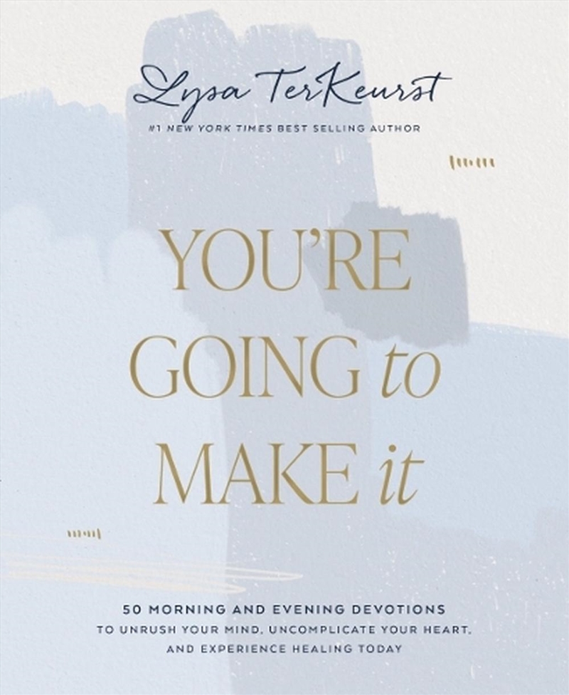You're Going to Make It: 50 Morning and Evening Devotions to Unrush Your Mind, Uncomplicate Your Hea/Product Detail/Religion & Beliefs
