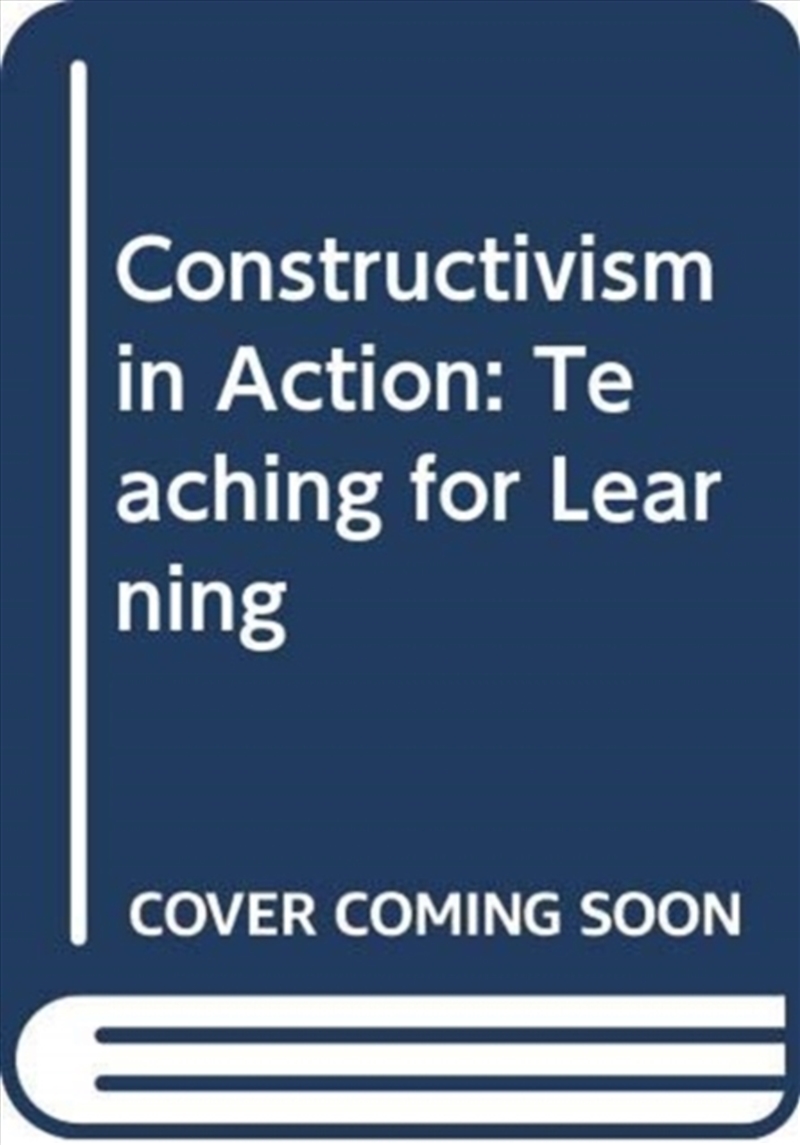 Constructivism In Action : Teaching For Learning/Product Detail/Society & Culture