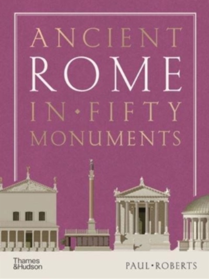 Ancient Rome in Fifty Monuments/Product Detail/History