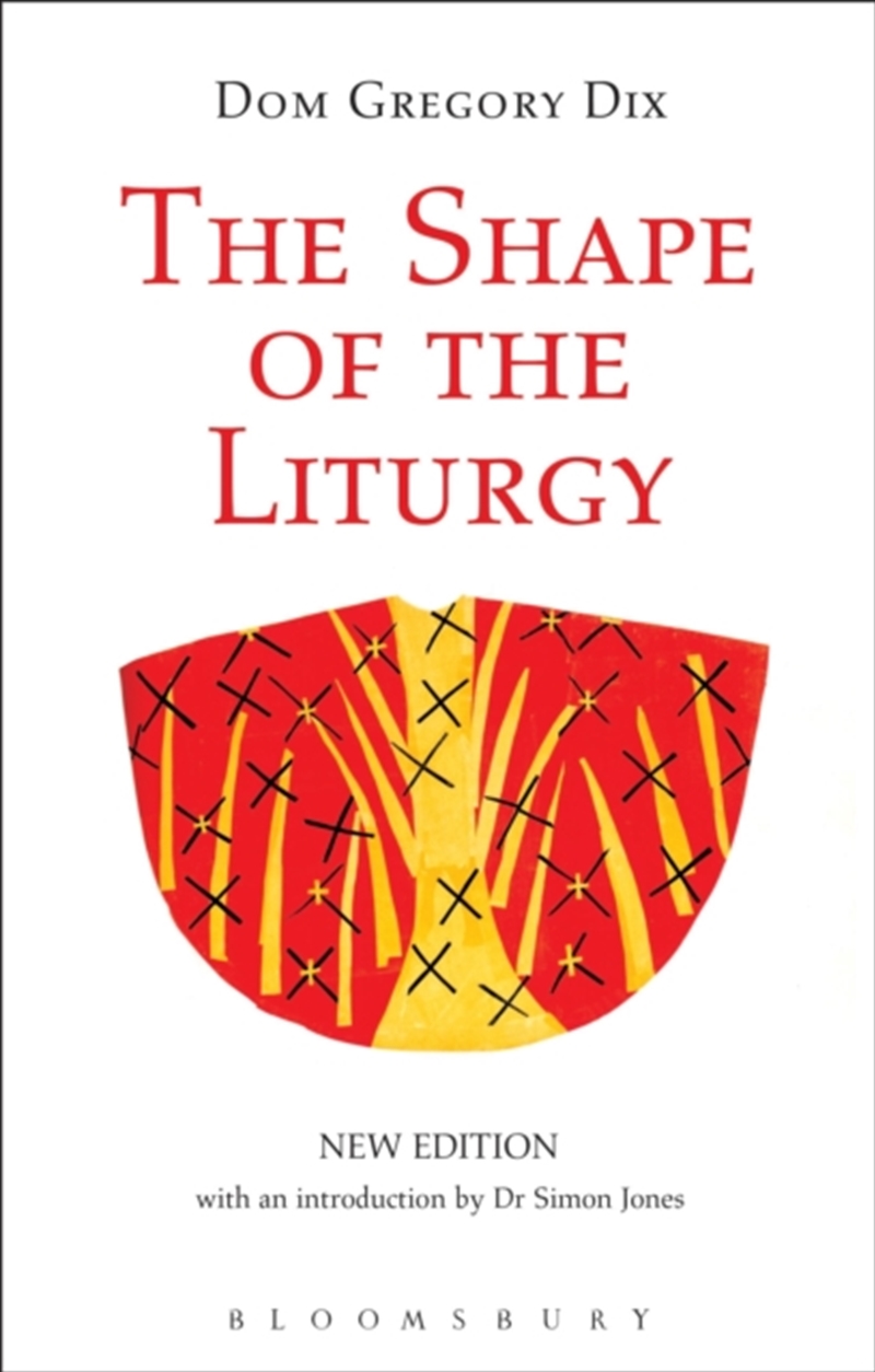 The Shape of the Liturgy, New Edition/Product Detail/Religion & Beliefs