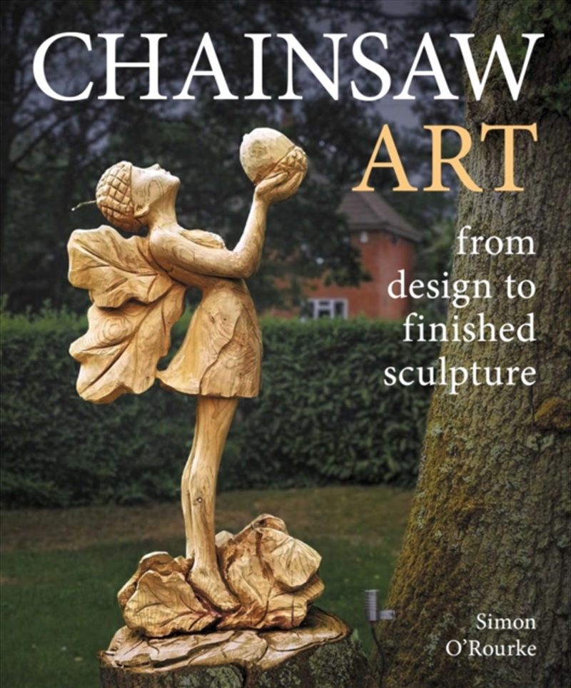 Chainsaw Art: From Design to Finished Sculpture/Product Detail/Crafts & Handiwork