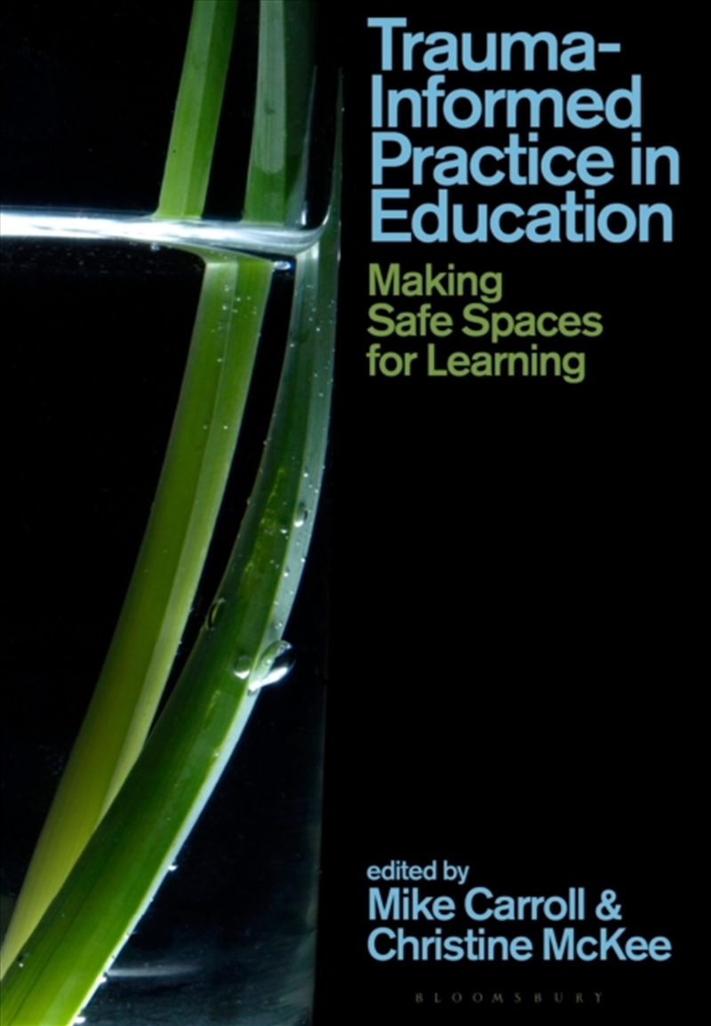 Trauma-Informed Practice in Education: Making Safe Spaces for Learning/Product Detail/Teaching