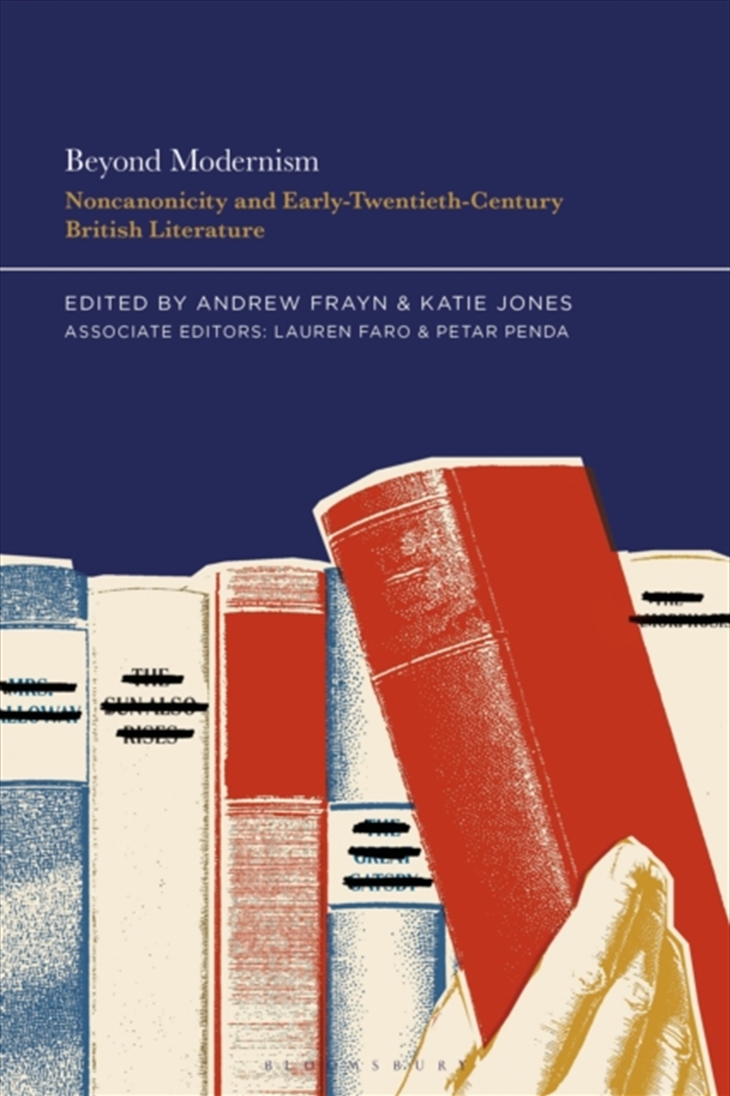 Beyond Modernism: Noncanonicity and Early-Twentieth-Century British Literature/Product Detail/Literature & Poetry
