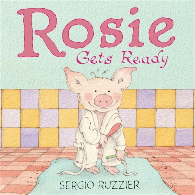 Rosie Gets Ready/Product Detail/Early Childhood Fiction Books