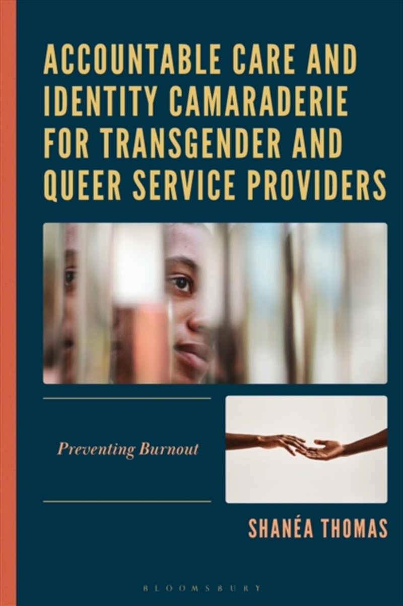 Accountable Care and Identity Camaraderie for Transgender and Queer Service Providers: Preventing Bu/Product Detail/Psychology
