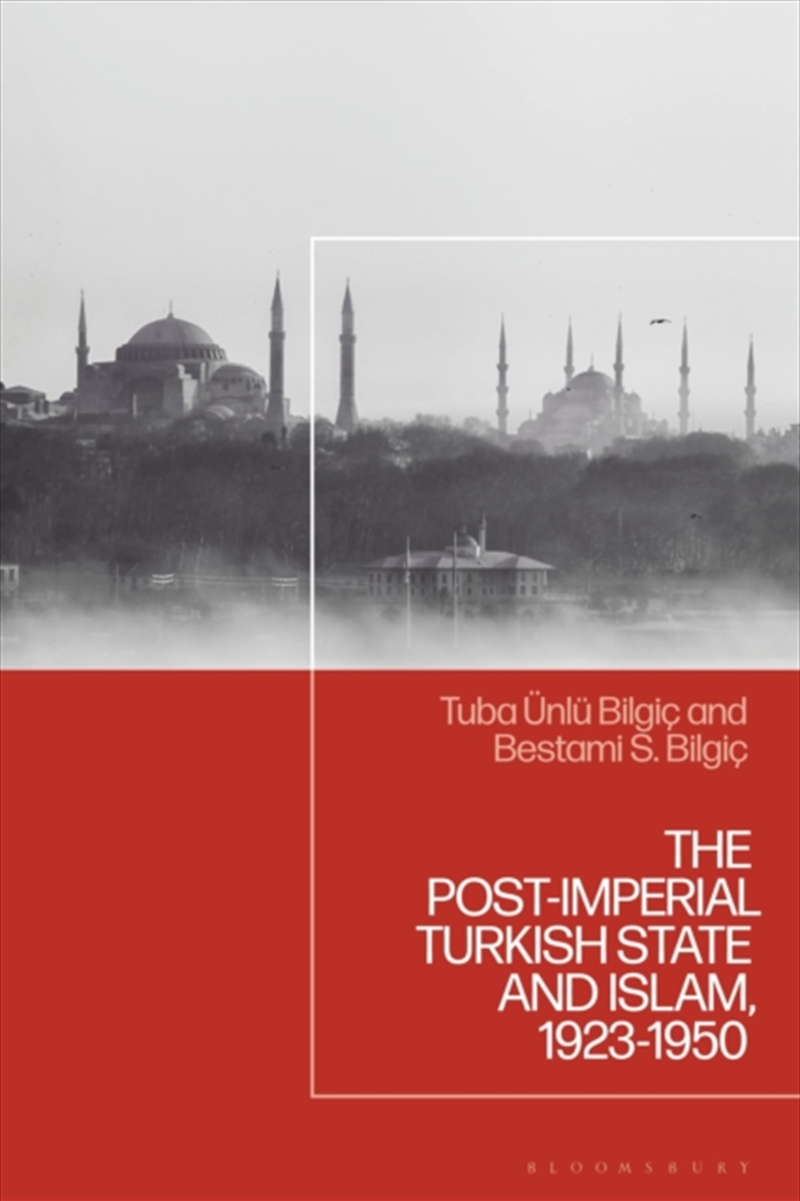 The Post-Imperial Turkish State and Islam, 1923-1950: A Complicated Relationship/Product Detail/History