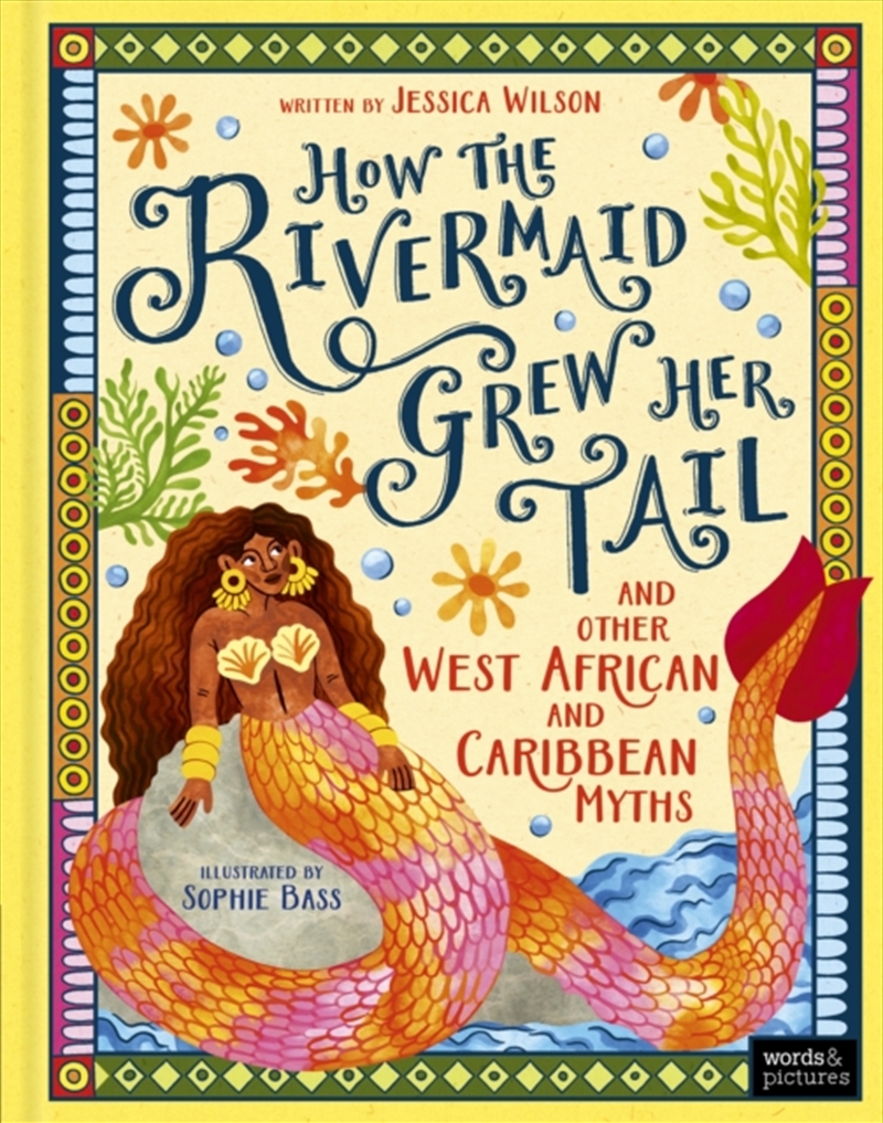 How the Rivermaid Grew Her Tail and Other West African and Caribbean Myths/Product Detail/Childrens Fiction Books
