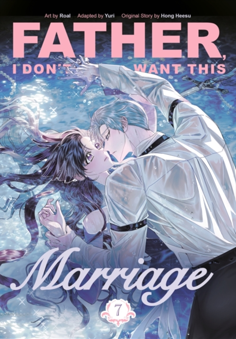 Father, I Don't Want This Marriage, Vol. 7/Product Detail/Manga