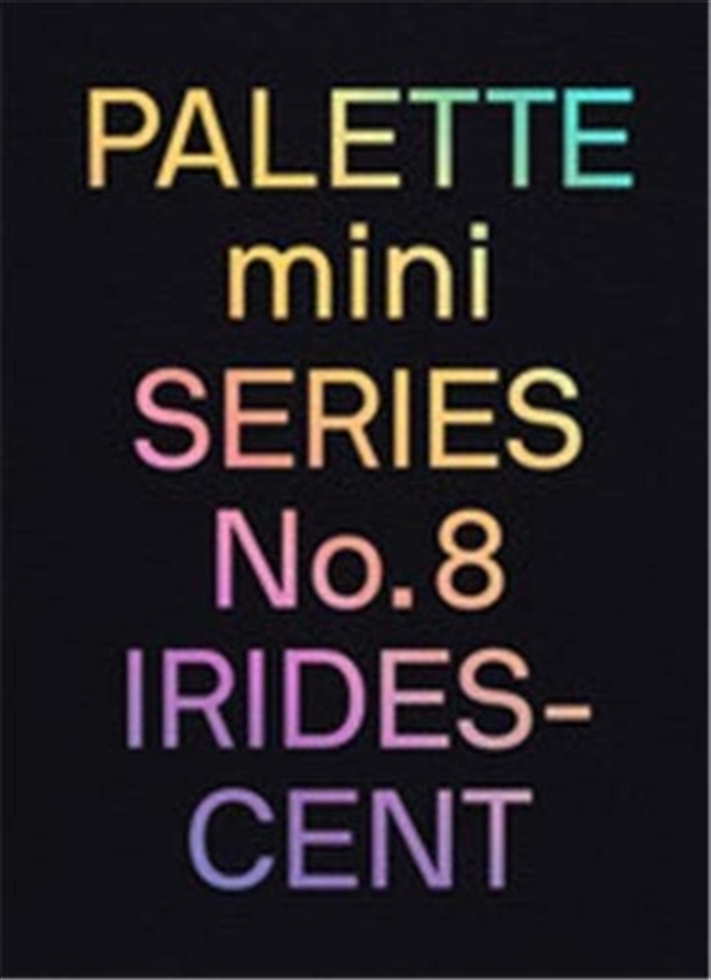 Palette Mini Series 08: Iridescent/Product Detail/Art