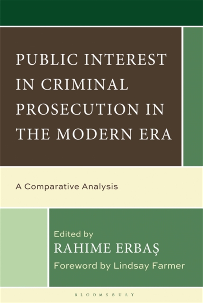 Public Interest in Criminal Prosecution in the Modern Era: A Global Comparative Analysis/Product Detail/Law