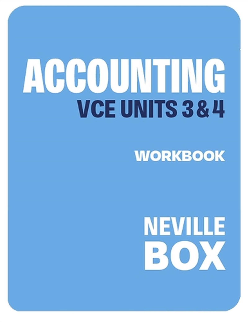VCE Accounting Units 3&4 7e Workbook/Product Detail/Accounting & Finance