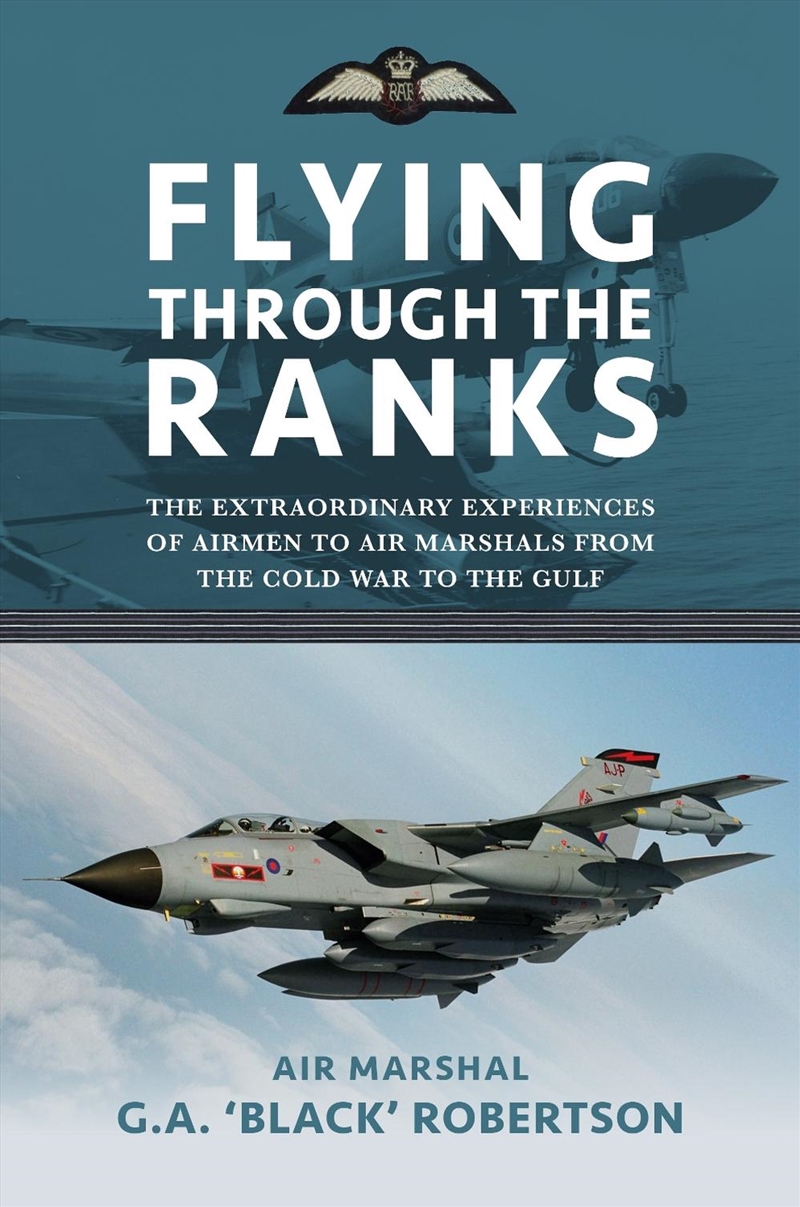 Flying through the Ranks: The Extraordinary Experiences of Airmen to Air Marshals from the Cold War/Product Detail/Military