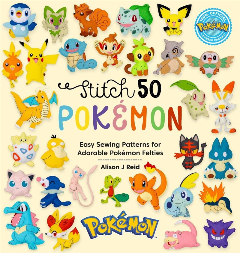 Stitch 50 Pokemon: Easy Sewing Patterns for Adorable Pokemon Felties/Product Detail/Crafts & Handiwork