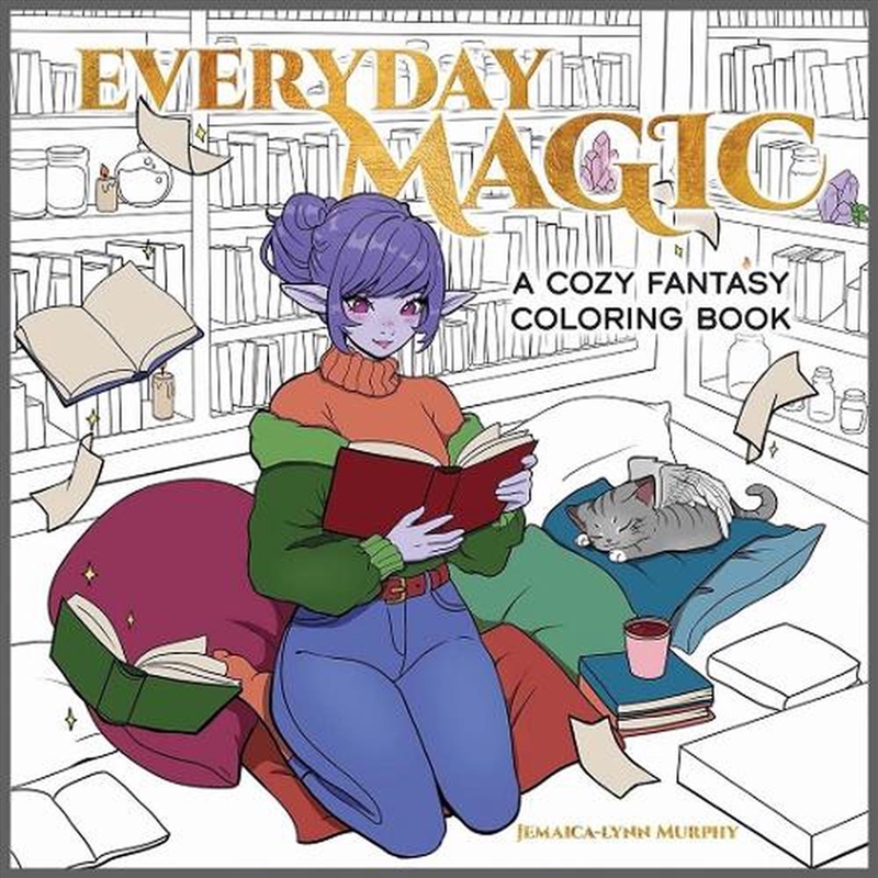 Everyday Magic: A Cozy Fantasy Coloring Book/Product Detail/Adults Colouring