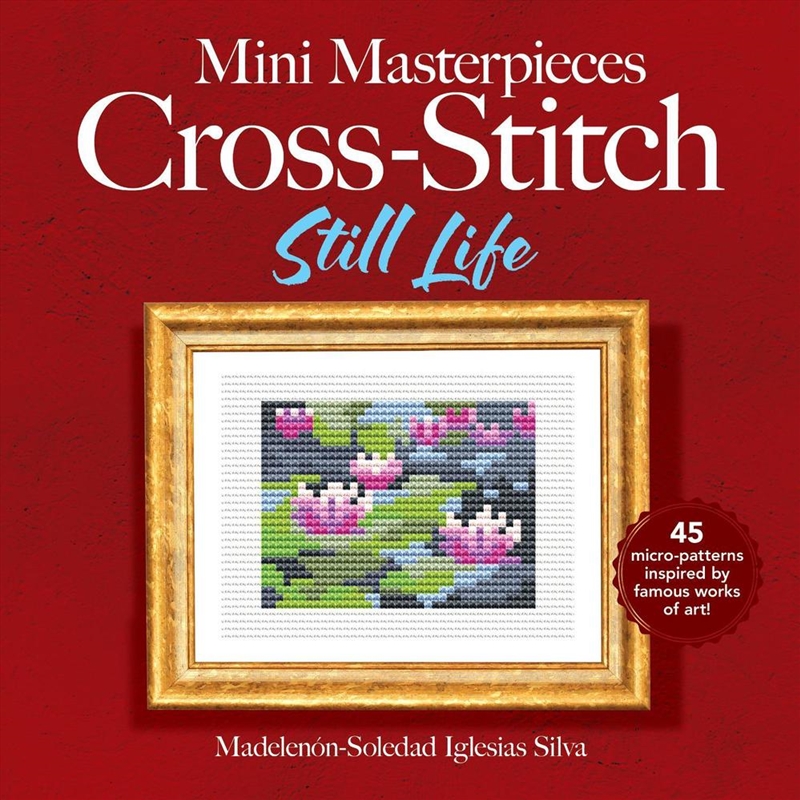 Mini Masterpieces Cross-Stitch: Still Life/Product Detail/Crafts & Handiwork