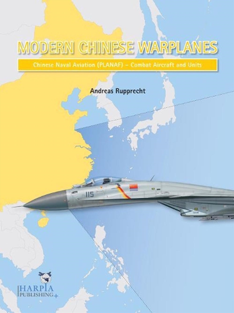 Modern Chinese Warplanes: Chinese Naval Aviation (PLANAF): Combat Aircraft and Units/Product Detail/Military