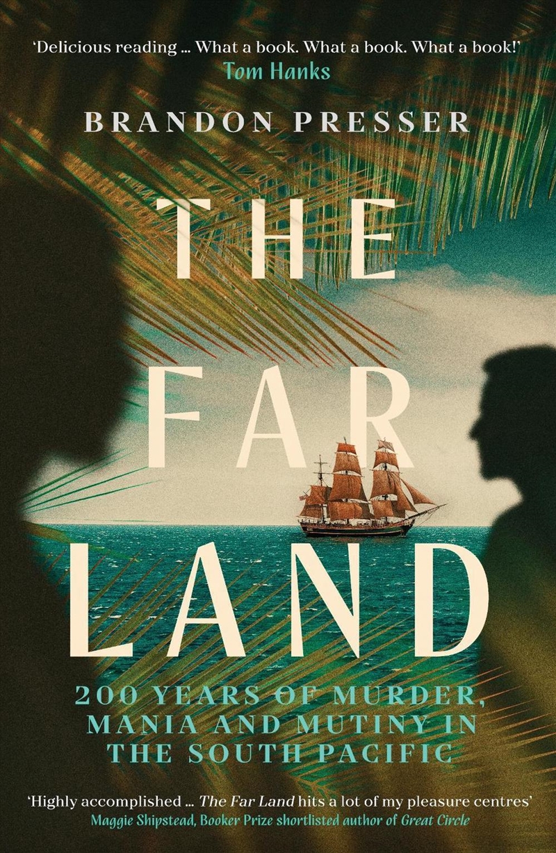 Far Land: 200 Years of Murder, Mania and Mutiny in the South Pacific/Product Detail/History