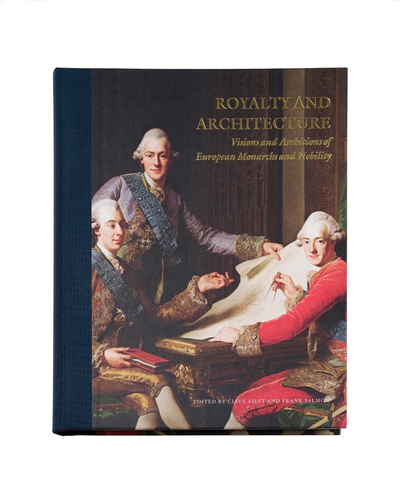 Royalty and Architecture: Visions and Ambitions of European Monarchs and Nobility/Product Detail/Architecture