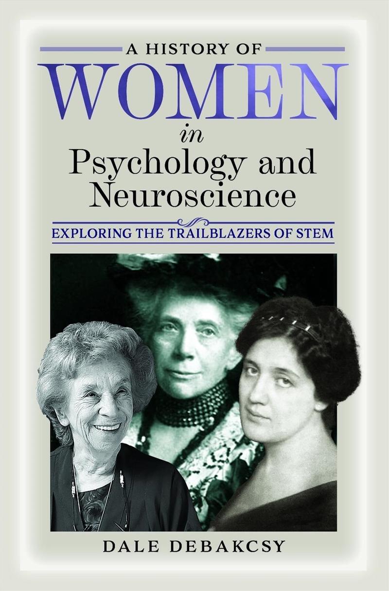History of Women in Psychology and Neuroscience: Exploring the Trailblazers of STEM/Product Detail/History