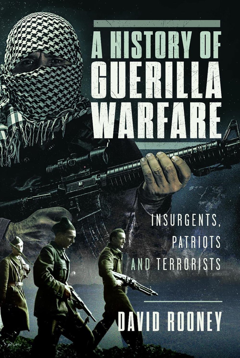 History of Guerilla Warfare: Insurgents, Patriots and Terrorists/Product Detail/Politics & Government