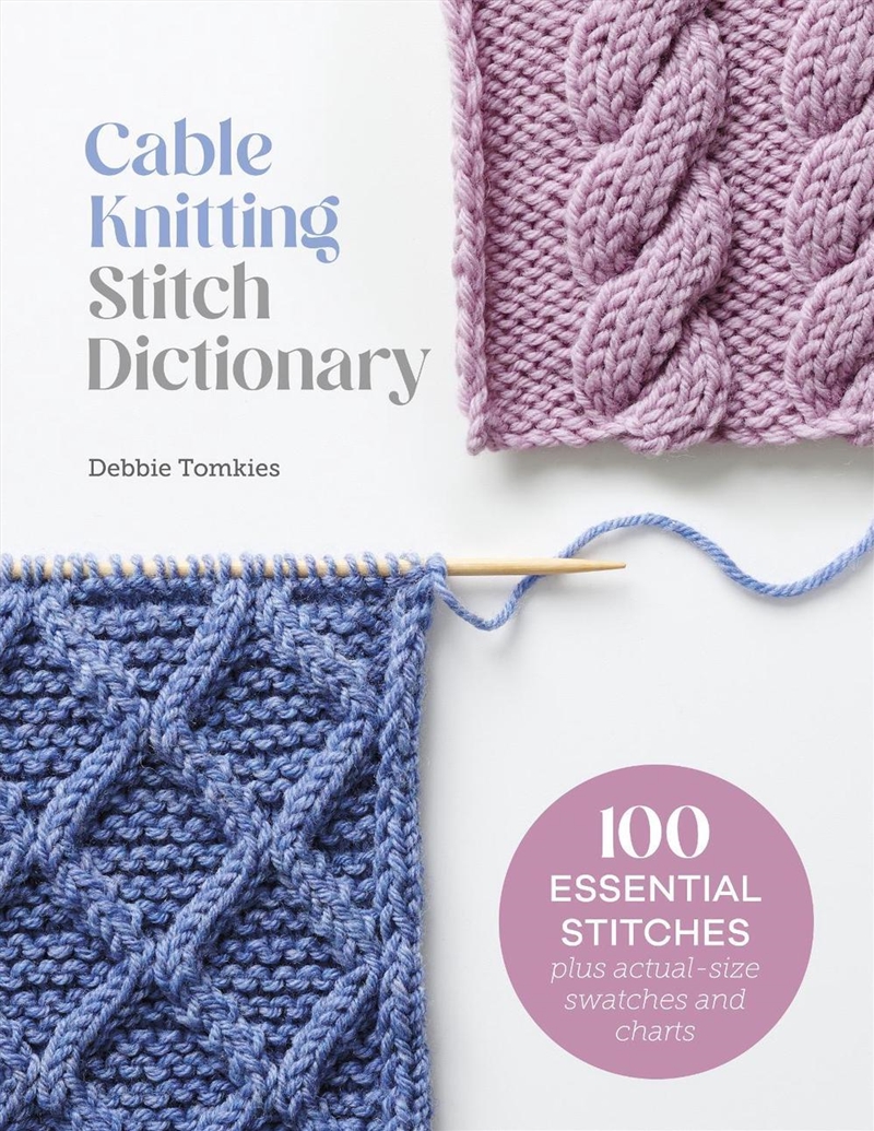 Cable Knitting Stitch Dictionary: 100 Essential Stitches with Actual-Size Swatches and Charts/Product Detail/Crafts & Handiwork