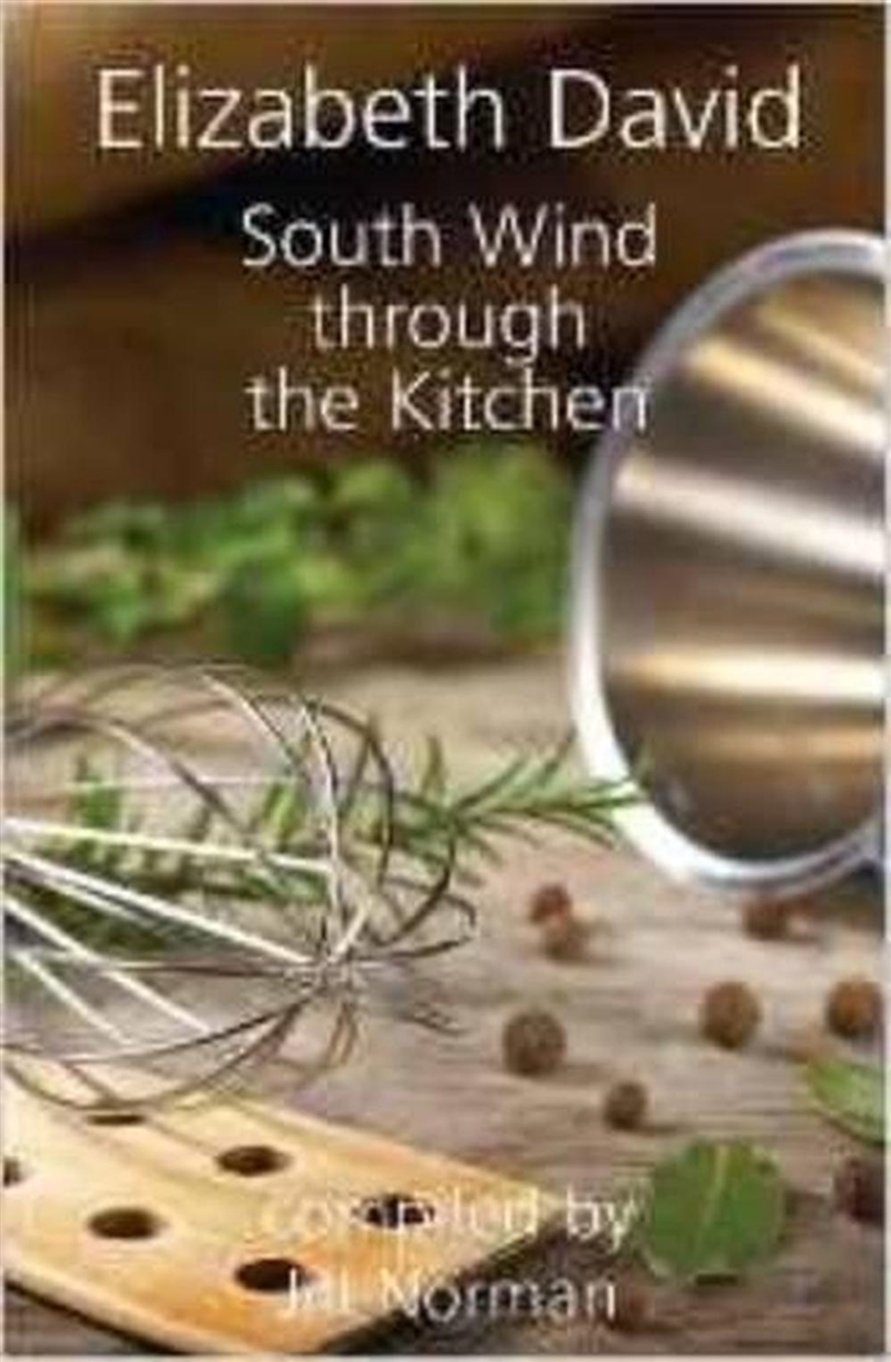 Elizabeth David South Wind Through the Kitchen/Product Detail/Recipes, Food & Drink