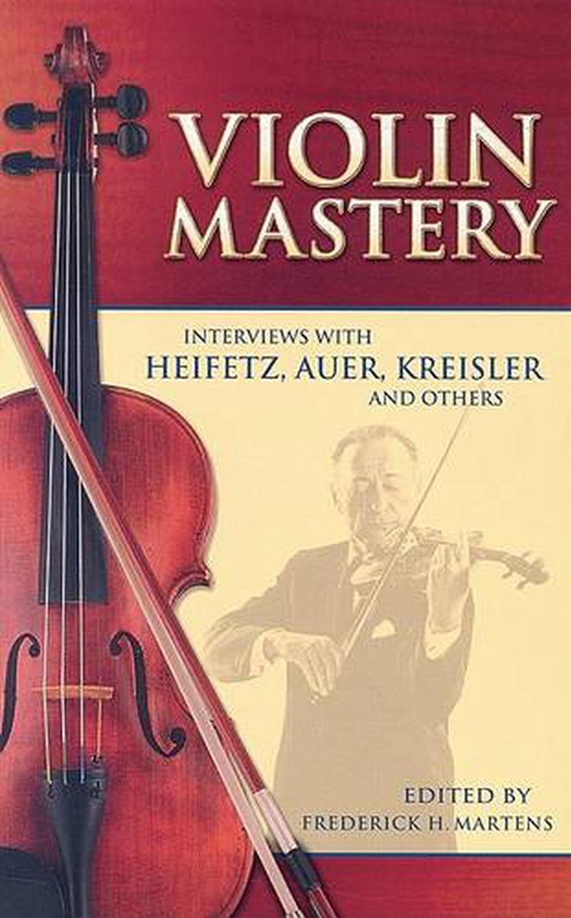 Violin Mastery: Interviews with Heifetz, Aur, Kreisler and Others/Product Detail/Media