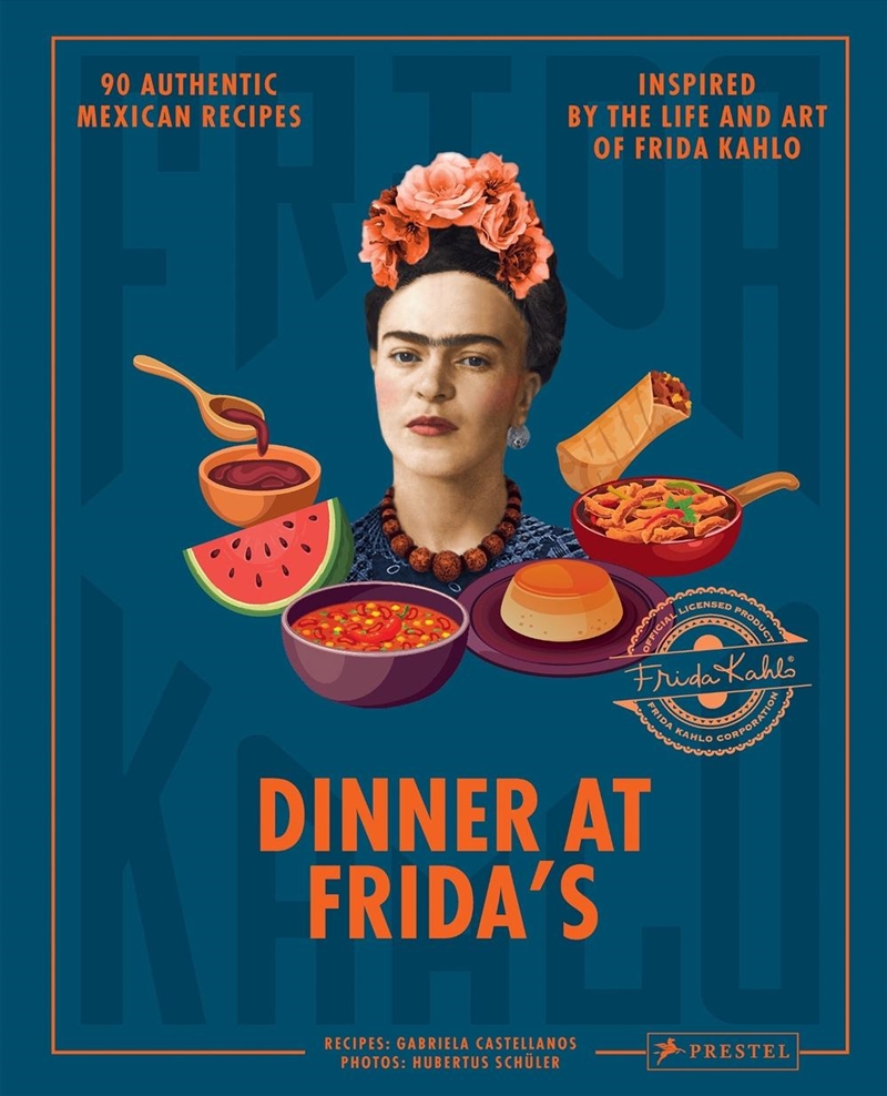 Dinner At Frida's: 90 Authentic Mexican Recipes Inspired by the Life and Art of Frida Kahlo/Product Detail/Recipes, Food & Drink