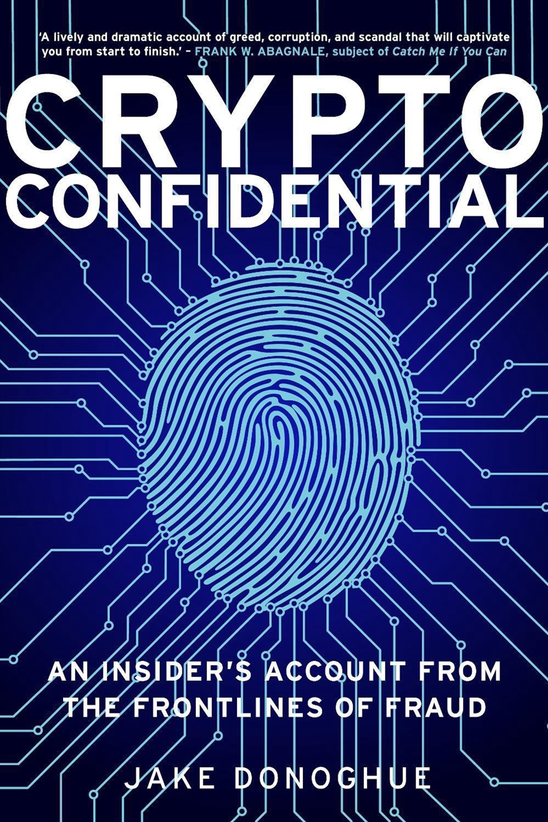 Crypto Confidential: An Insider's Account from the Frontlines of Fraud/Product Detail/True Crime