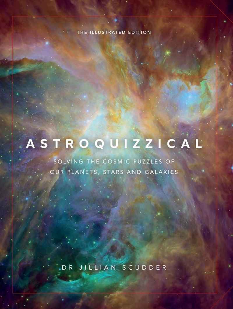 Astroquizzical: The Illustrated Edition: Solving the Cosmic Puzzles of our Planets, Stars, and Galax/Product Detail/Science