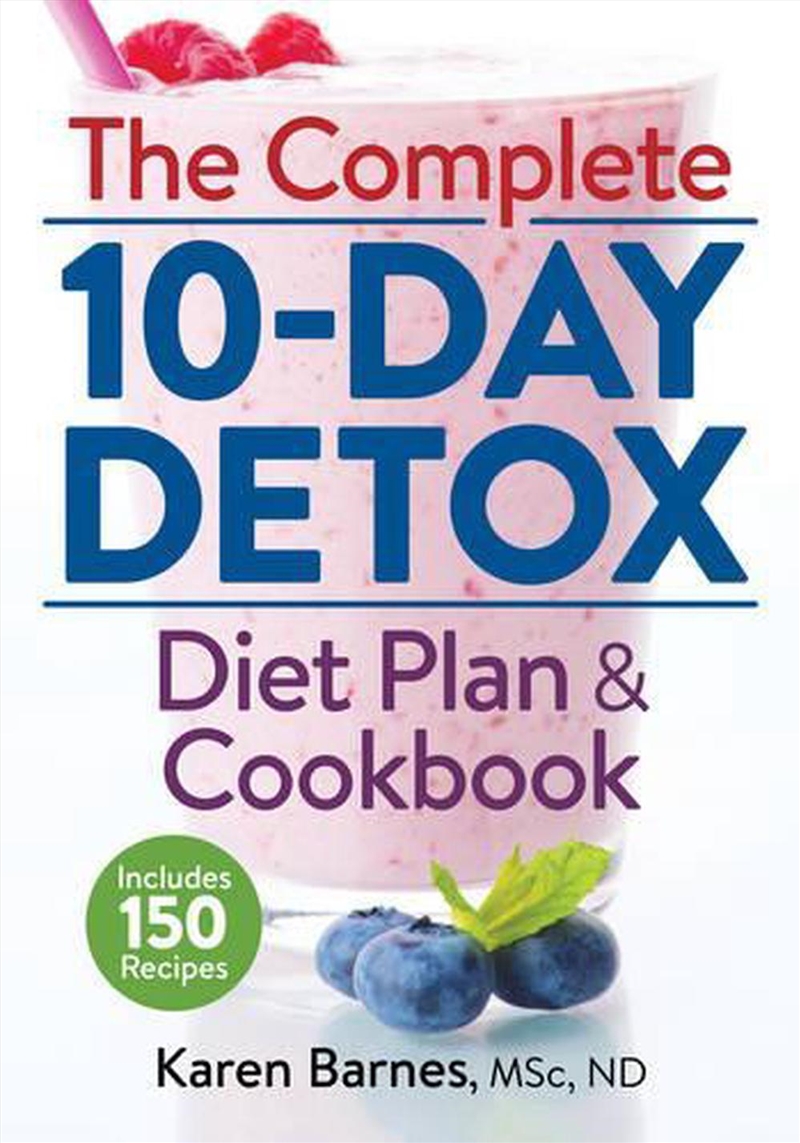 Complete 10-Day Detox Diet Plan and Cookbook: Includes 150 Recipes/Product Detail/Recipes, Food & Drink