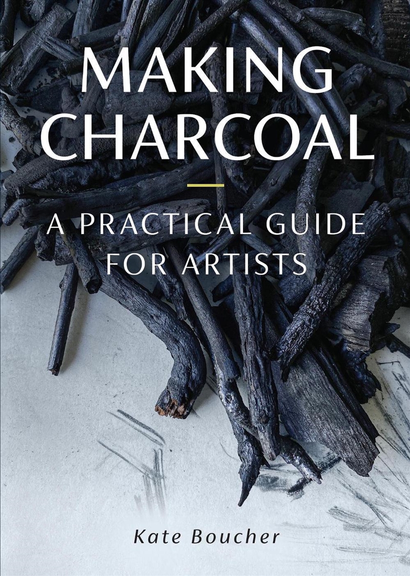 Making Charcoal - A Practical Guide For Astists/Product Detail/Art