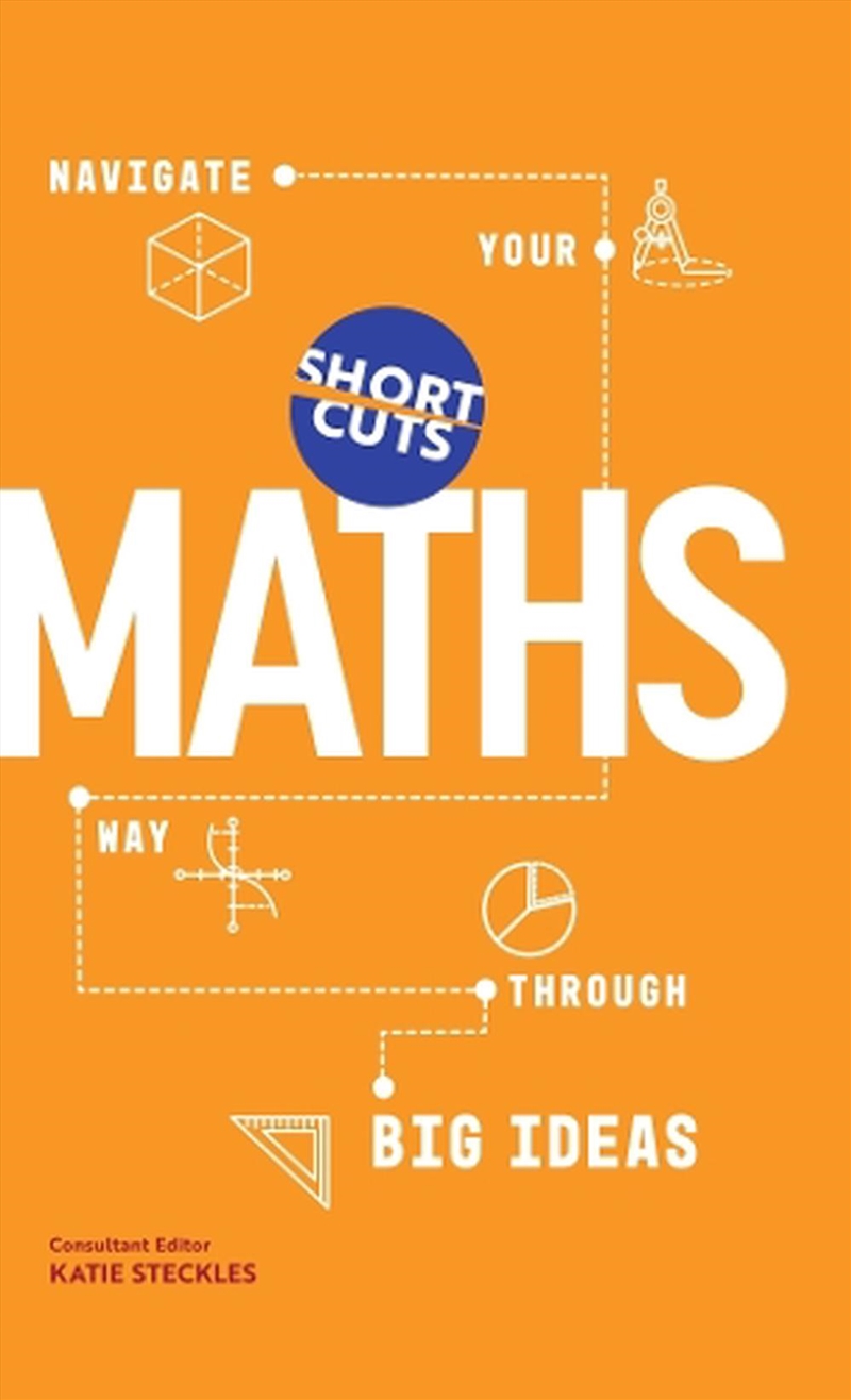 Short Cuts: Maths: Navigate Your Way Through the Big Ideas/Product Detail/Maths