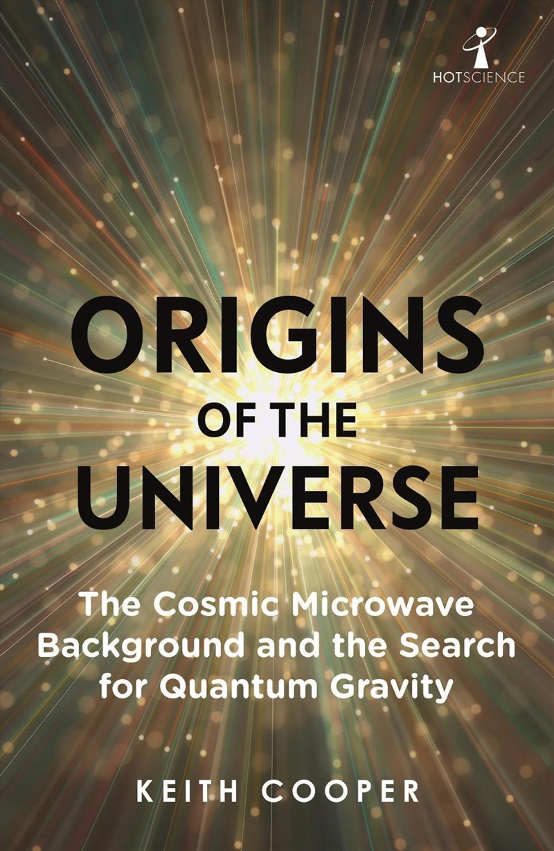 Origins of the Universe: The Cosmic Microwave Background and the Search for Quantum Gravity/Product Detail/Science