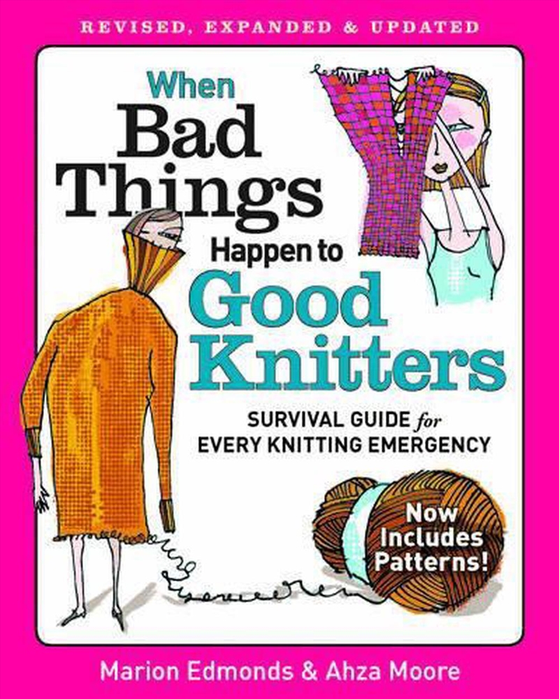 When Bad Things Happen to Good Knitters: Revised, Expanded, and Updated Survival Guide for Every Kni/Product Detail/Crafts & Handiwork