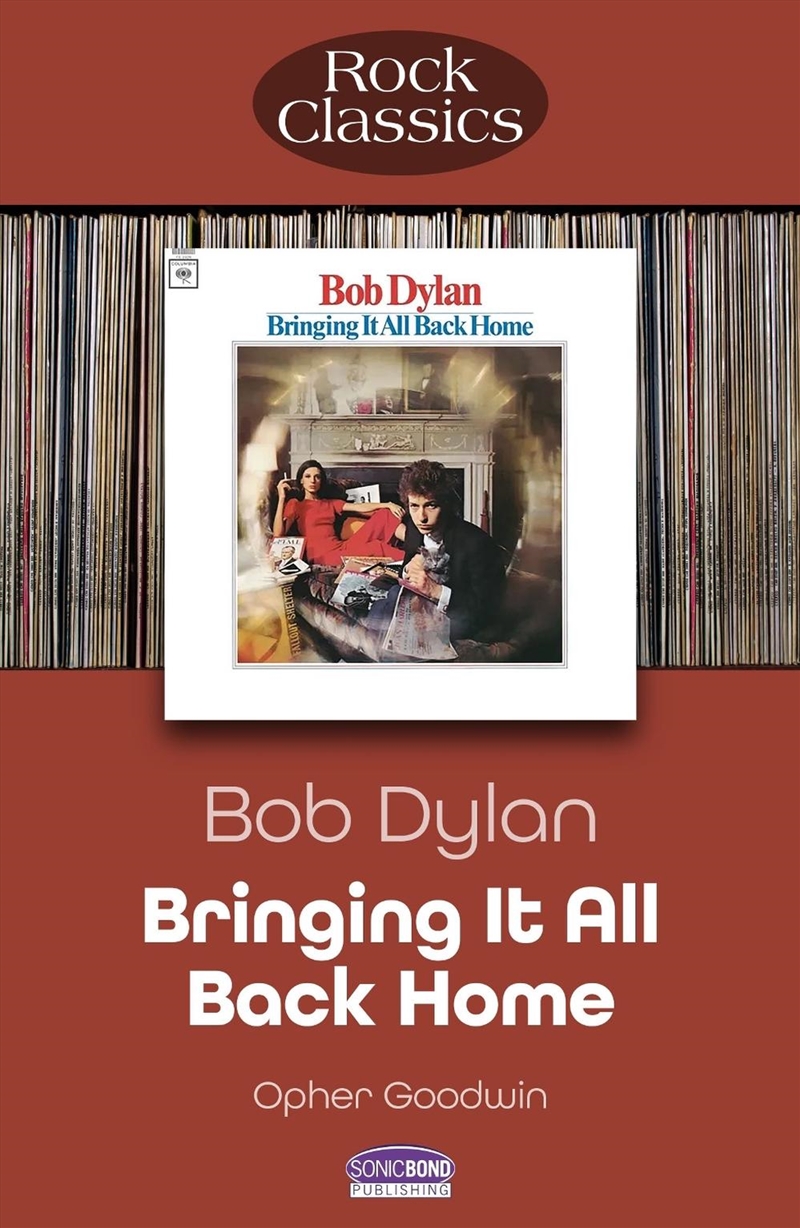 Bob Dylan: Bringing It All Back Home: Rock Classics/Product Detail/Arts & Entertainment