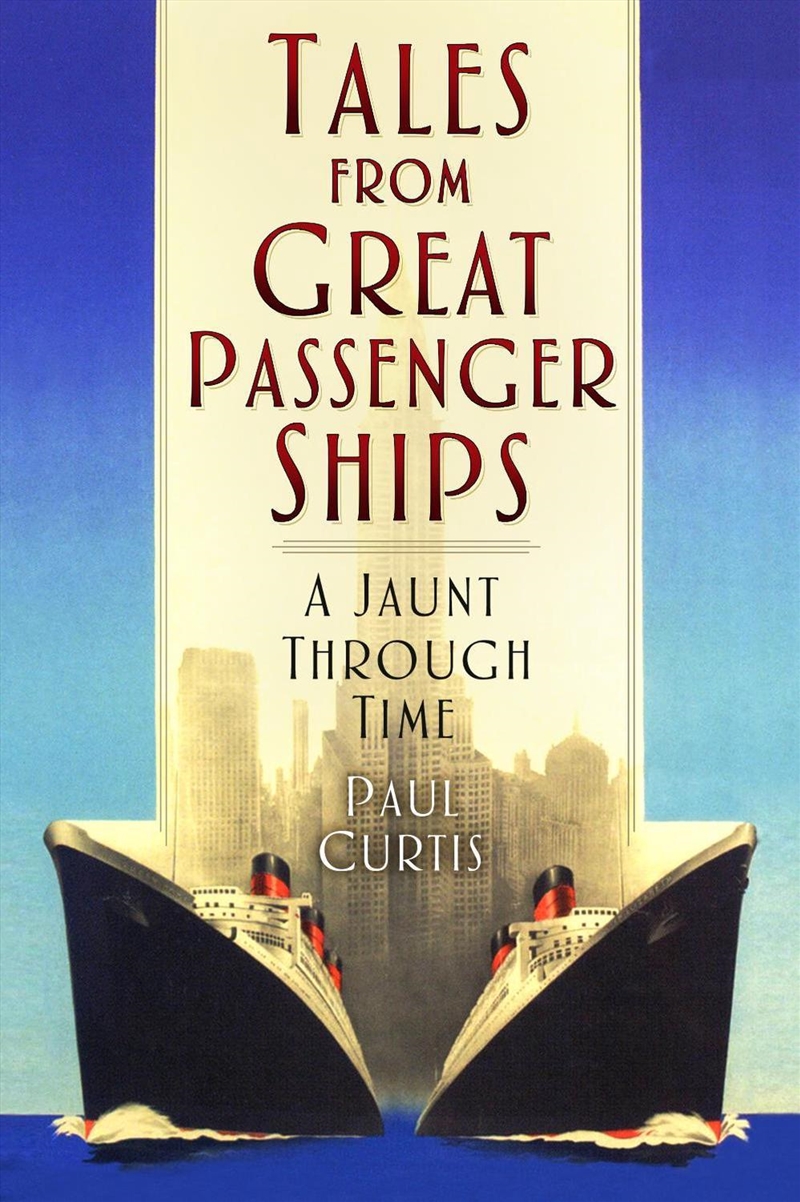 Tales from Great Passenger Ships: A Jaunt Through Time/Product Detail/History