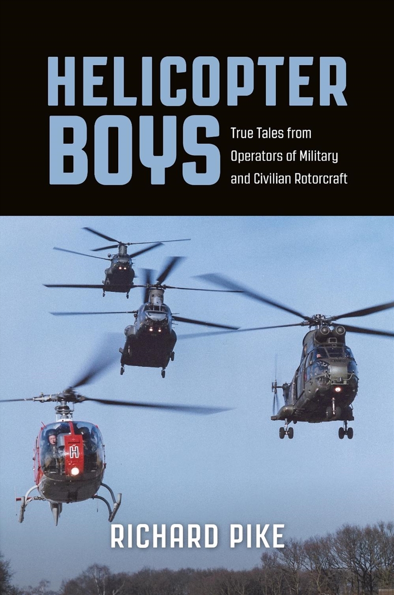 Helicopter Boys: True Tales from Operators of Military and Civilian Rotorcraft/Product Detail/Military