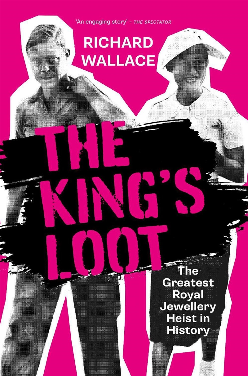 King's Loot: The Greatest Royal Jewellery Heist in History/Product Detail/True Crime