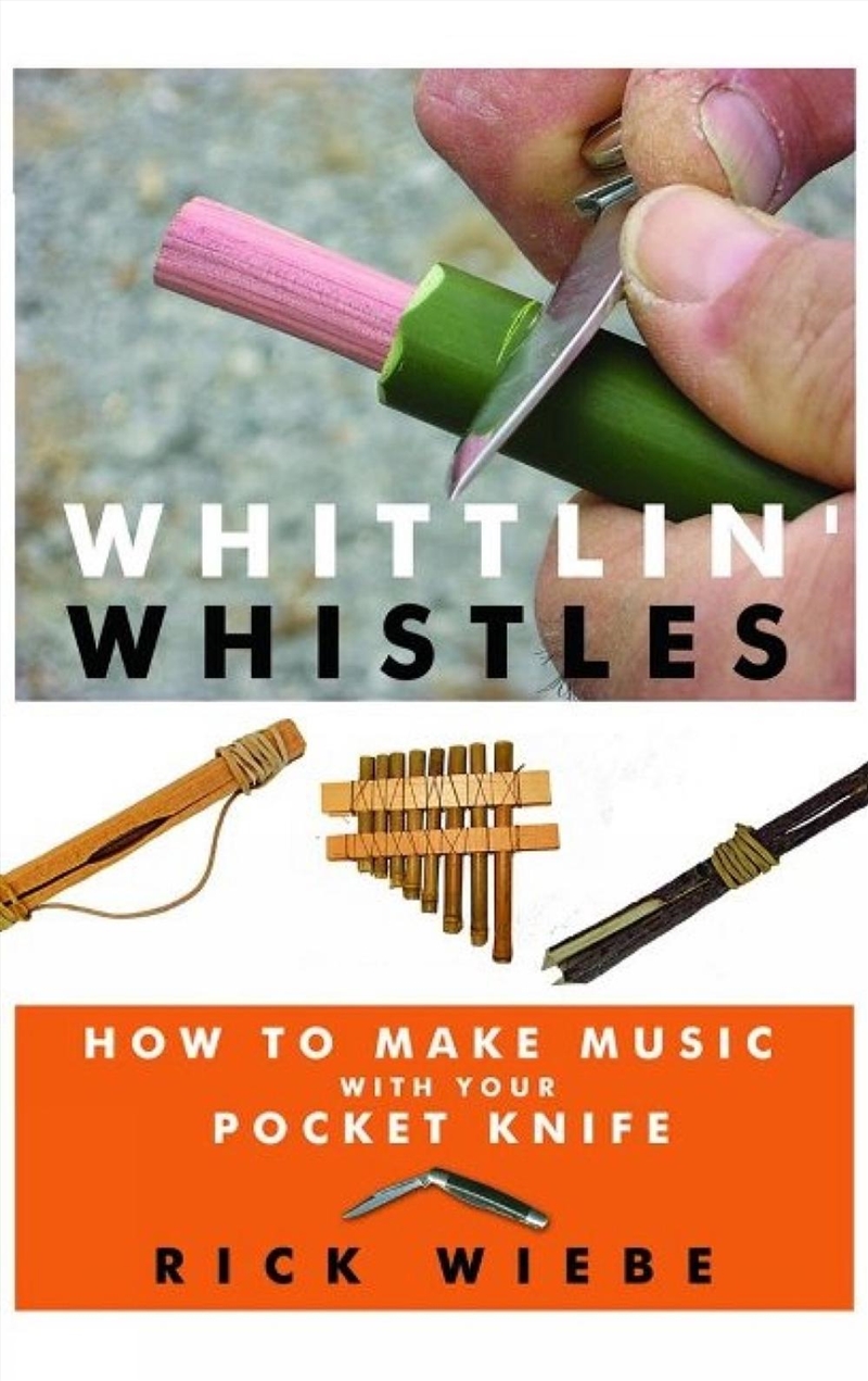 Whittlin' Whistles: How to Make Music with Your Pocket Knife/Product Detail/House and Home Design