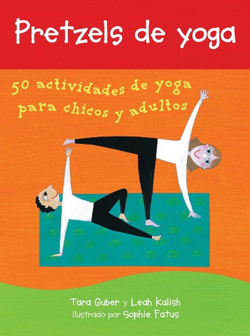 Pretzels de Yoga: 50 Actividades de Yoga Para Chicos Y Adultos (Spanish Edition)/Product Detail/Fitness, Diet & Weightloss