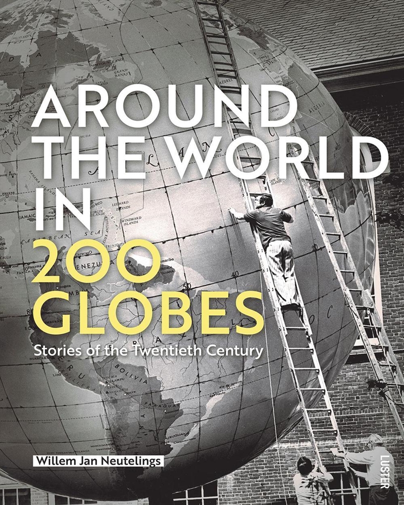 Around the World in 200 Globes: Stories of the 20th Century/Product Detail/Geography