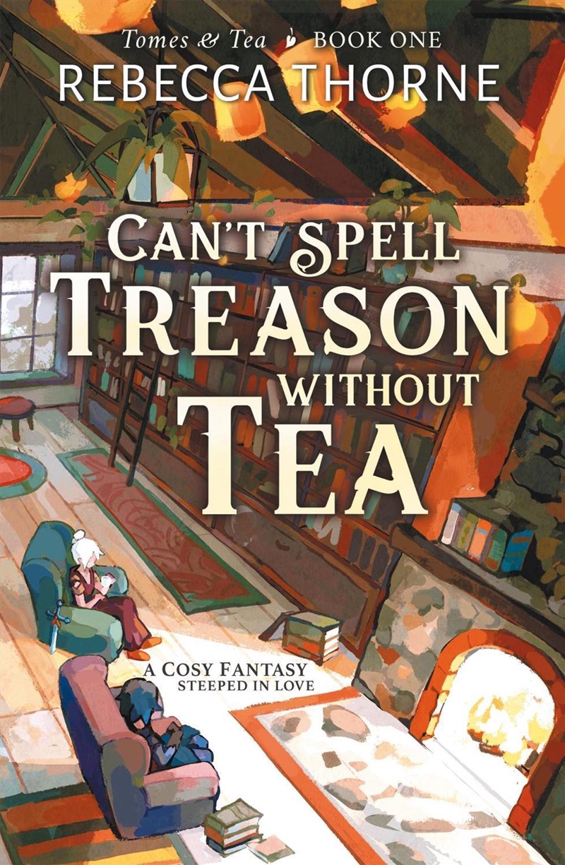 Can't Spell Treason Without Tea: Tomes & Tea Book 1/Product Detail/Fantasy Fiction