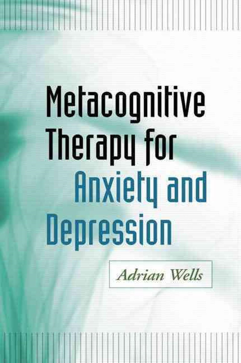 Metacognitive Therapy for Anxiety and Depression/Product Detail/Healthcare