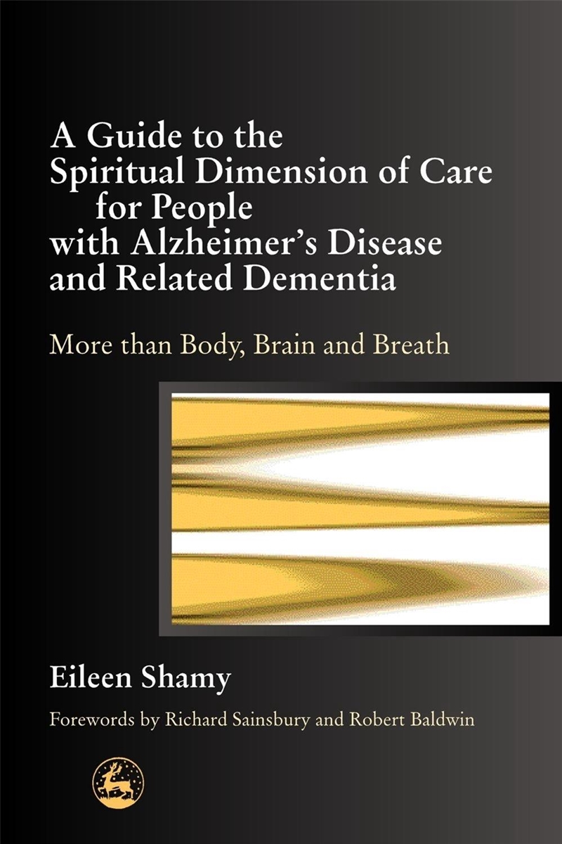 A Guide to the Spiritual Dimension of Care for People with Alzheimer's Disease and Related Dementia/Product Detail/Healthcare