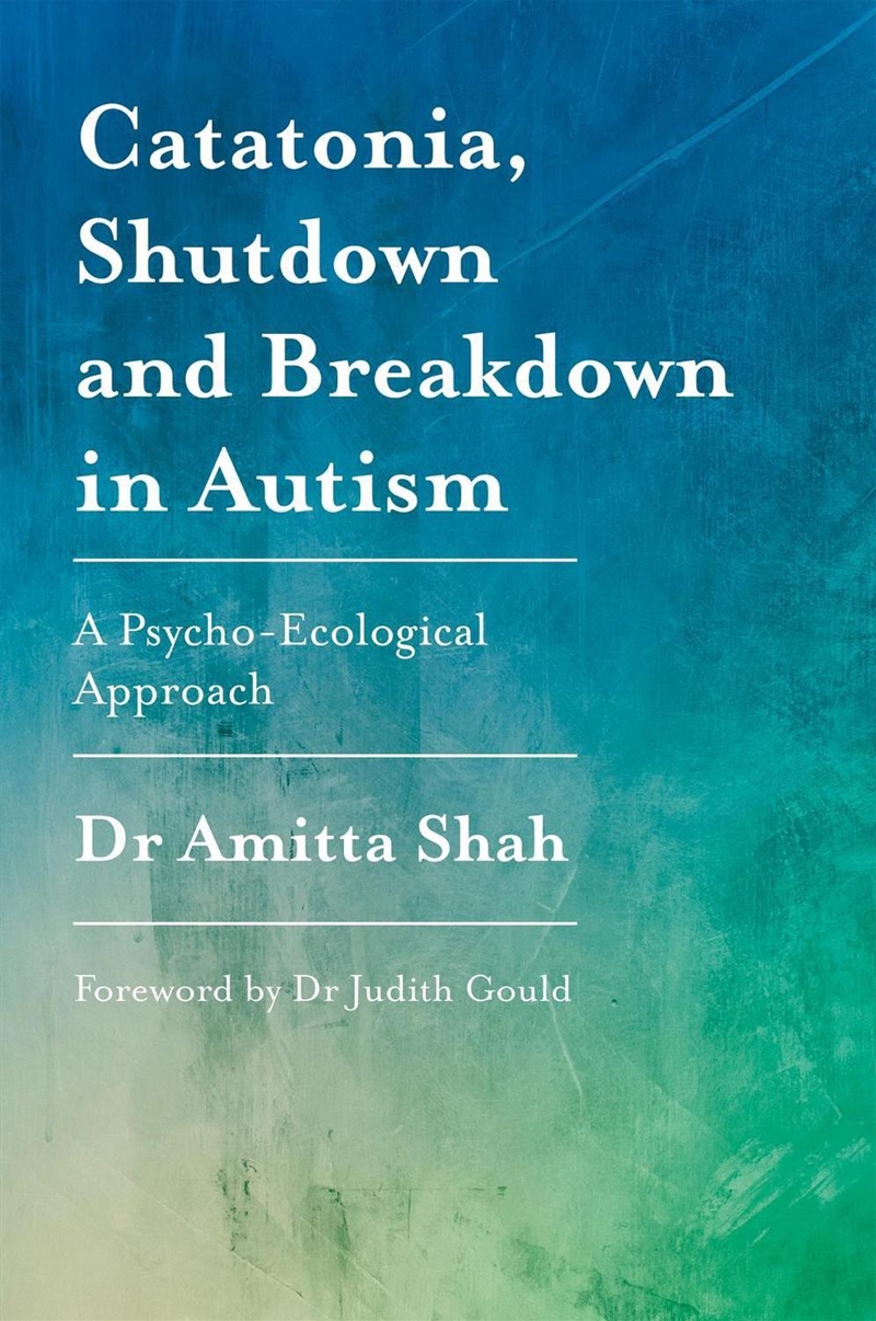 Catatonia, Shutdown and Breakdown in Autism/Product Detail/Healthcare