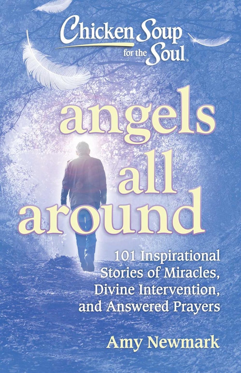 Chicken Soup for the Soul: Angels All Around/Product Detail/Self Help & Personal Development