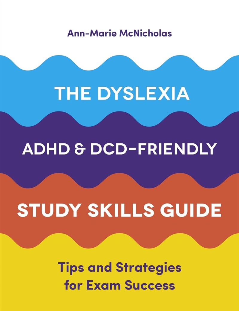 The Dyslexia, ADHD, and DCD-Friendly Study Skills Guide/Product Detail/Teaching